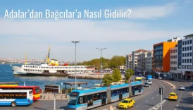 Adalar’dan Bağcılar’a Nasıl Gidilir?