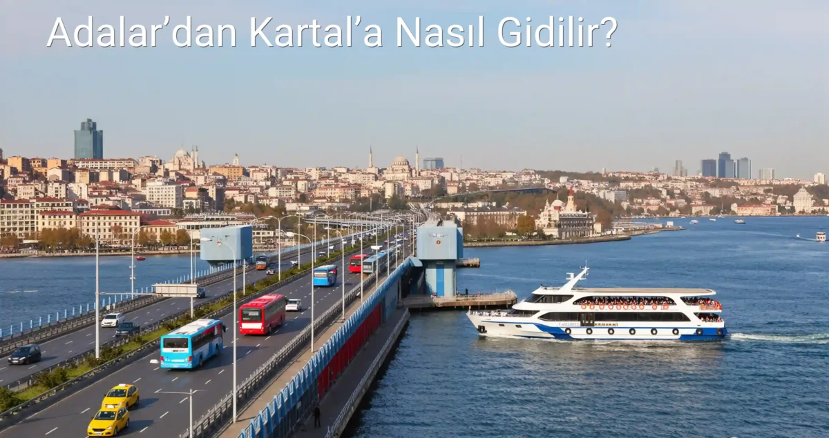 Adalar’dan Kartal’a Nasıl Gidilir?