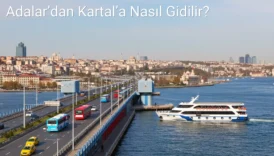 Adalar’dan Kartal’a Nasıl Gidilir?