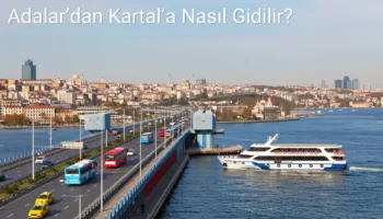 Adalar’dan Kartal’a Nasıl Gidilir?