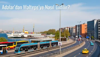 Adalar’dan Maltepe’ye Nasıl Gidilir?