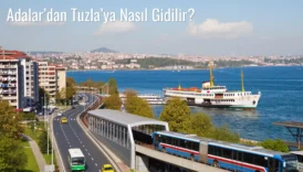 Adalar’dan Tuzla’ya Nasıl Gidilir?