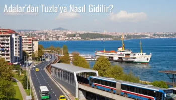 Adalar’dan Tuzla’ya Nasıl Gidilir?