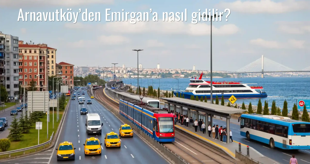 Arnavutköy’den Emirgan’a Nasıl Gidilir?