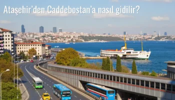 Ataşehir’den Caddebostan’a Nasıl Gidilir?