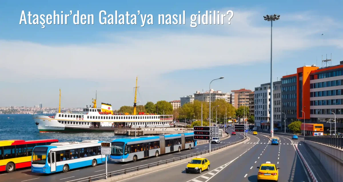 Ataşehir’den Galata’ya Nasıl Gidilir?