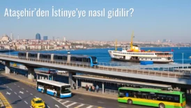 Ataşehir’den İstinye’ye Nasıl Gidilir?