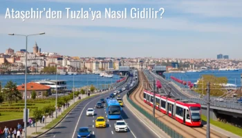 Ataşehir’den Tuzla’ya Nasıl Gidilir?
