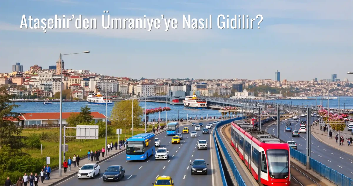 Ataşehir’den Ümraniye’ye Nasıl Gidilir?