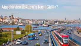 Ataşehir’den Üsküdar’a Nasıl Gidilir?