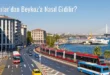 Avcılar’dan Beykoz’a Nasıl Gidilir?