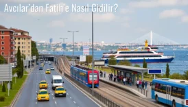 Avcılar’dan Fatih’e Nasıl Gidilir?