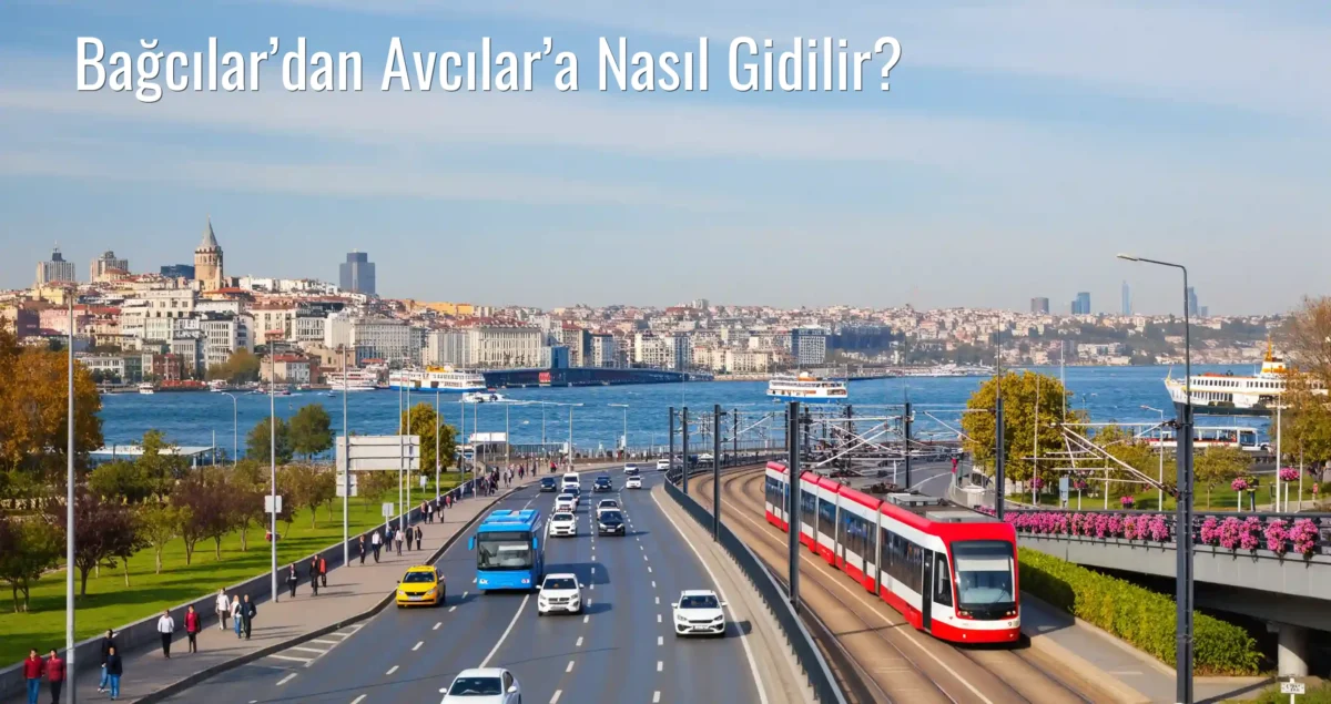 Bağcılar’dan Avcılar’a Nasıl Gidilir?
