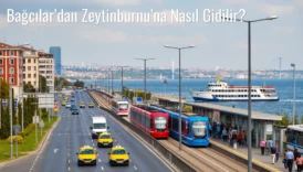 Bağcılar’dan Zeytinburnu’na Nasıl Gidilir?