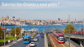 Bakırköy’den Ortaköy’e Nasıl Gidilir?