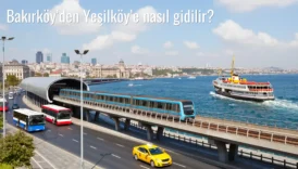 Bakırköy’den Yeşilköy’e Nasıl Gidilir?