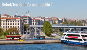 Bebek’ten Balat’a Nasıl Gidilir?
