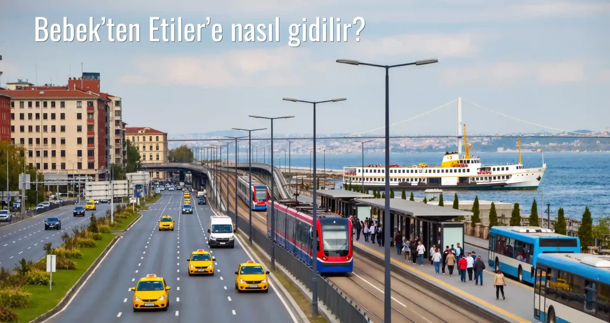 Bebek’ten Etiler’e Nasıl Gidilir?