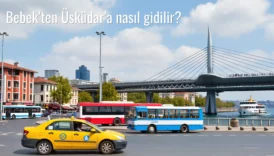 Bebek’ten Üsküdar’a Nasıl Gidilir?