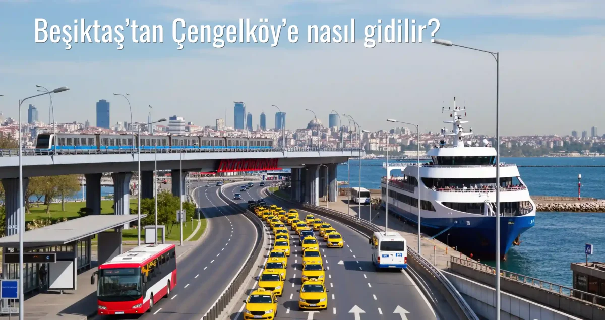 Beşiktaş’tan Çengelköy’e Nasıl Gidilir?