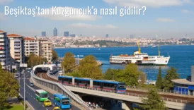 Beşiktaş’tan Kuzguncuk’a Nasıl Gidilir?