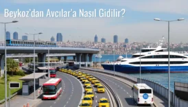 Beykoz’dan Avcılar’a Nasıl Gidilir?