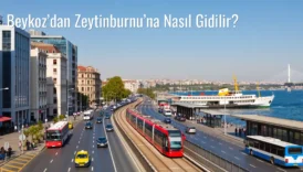 Beykoz’dan Zeytinburnu’na Nasıl Gidilir?