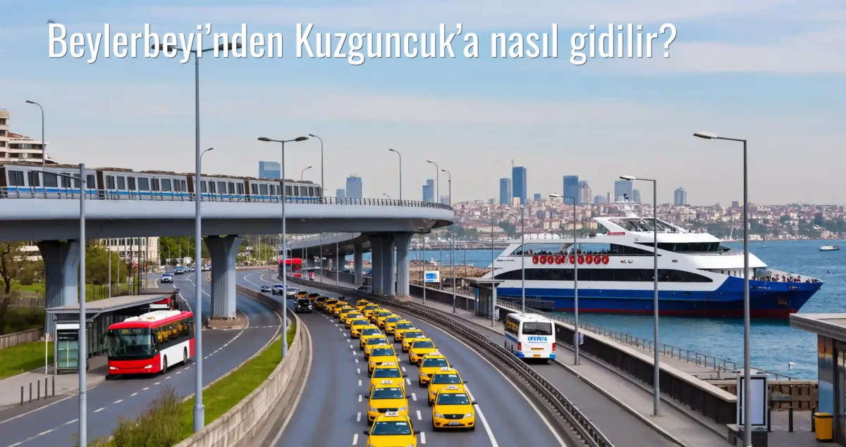 Beylerbeyi’nden Kuzguncuk’a Nasıl Gidilir?