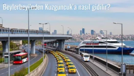 Beylerbeyi’nden Kuzguncuk’a Nasıl Gidilir?