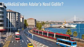 Beylikdüzü’nden Adalar’a Nasıl Gidilir?