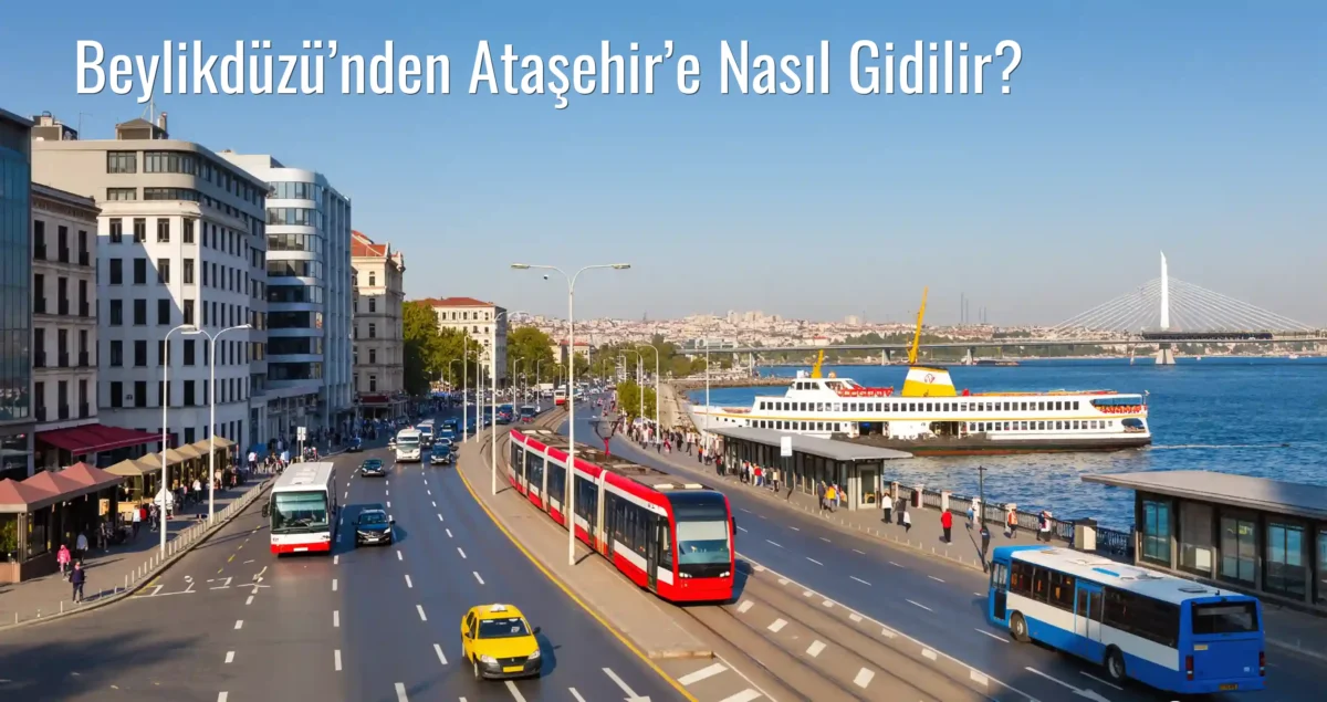 Beylikdüzü’nden Ataşehir’e Nasıl Gidilir?