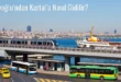 Beyoğlu’ndan Kartal’a Nasıl Gidilir?