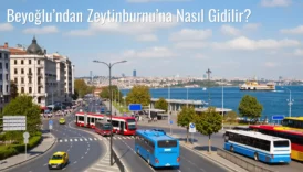 Beyoğlu’ndan Zeytinburnu’na Nasıl Gidilir?