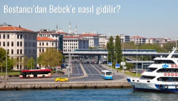 Bostancı’dan Bebek’e Nasıl Gidilir?