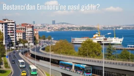 Bostancı’dan Eminönü’ne Nasıl Gidilir?
