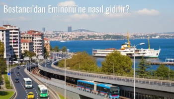Bostancı’dan Eminönü’ne Nasıl Gidilir?