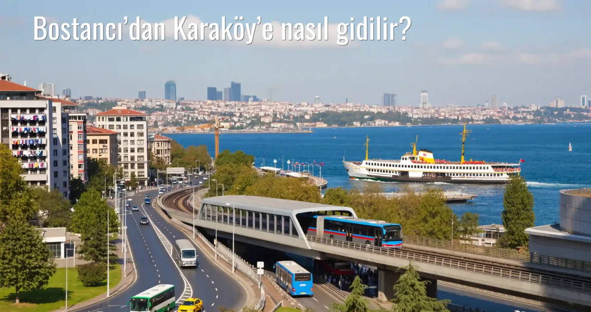 Bostancı’dan Karaköy’e Nasıl Gidilir?