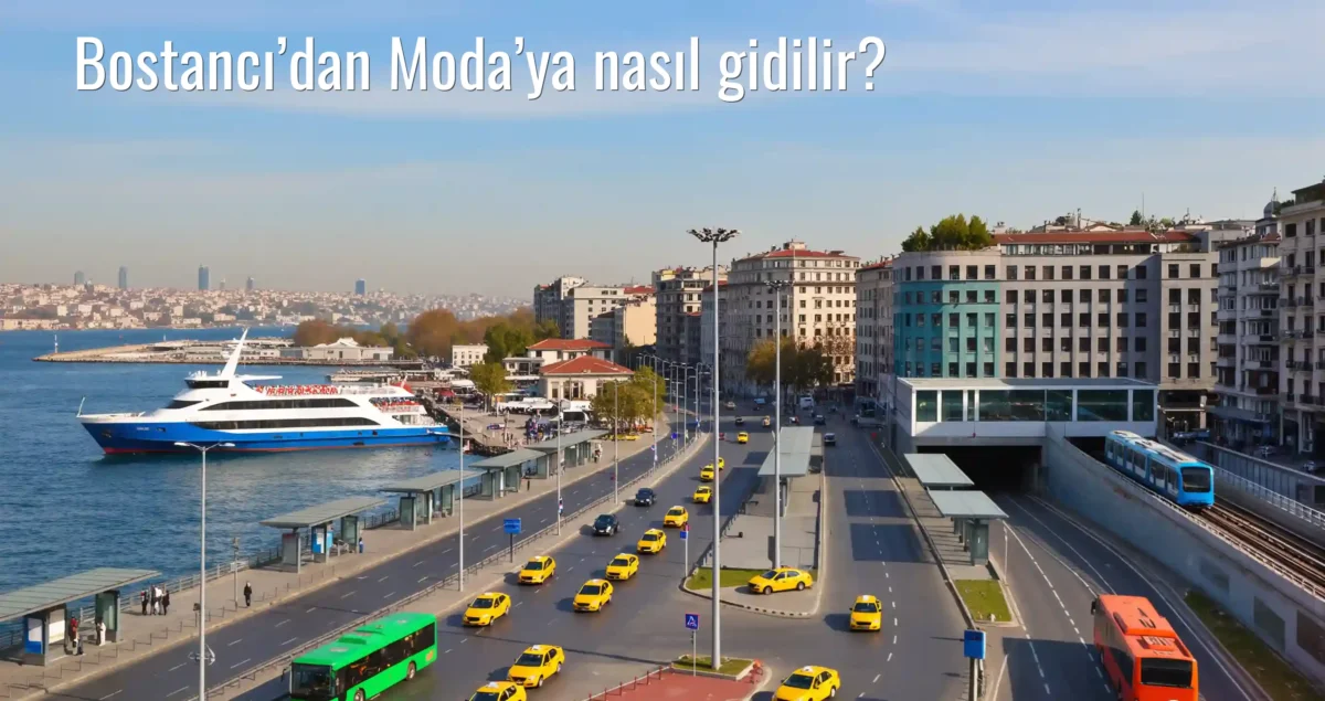 Bostancı’dan Moda’ya Nasıl Gidilir?