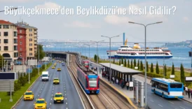 Büyükçekmece’den Beylikdüzü’ne Nasıl Gidilir?