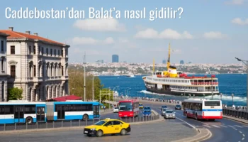 Caddebostan’dan Balat’a Nasıl Gidilir?