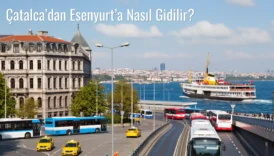Çatalca’dan Esenyurt’a Nasıl Gidilir?