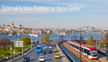 Çekmeköy’den Maltepe’ye Nasıl Gidilir?