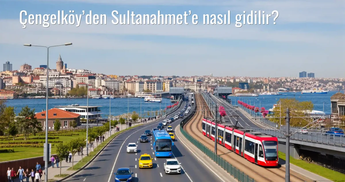 Çengelköy’den Sultanahmet’e Nasıl Gidilir?