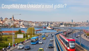 Çengelköy’den Üsküdar’a Nasıl Gidilir?