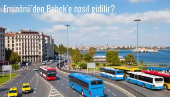 Eminönü’den Bebek’e Nasıl Gidilir?
