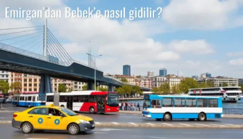 Emirgan’dan Bebek’e Nasıl Gidilir?