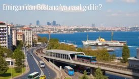 Emirgan’dan Bostancı’ya Nasıl Gidilir?