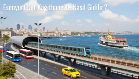 Esenyurt’tan Kağıthane’ye Nasıl Gidilir?