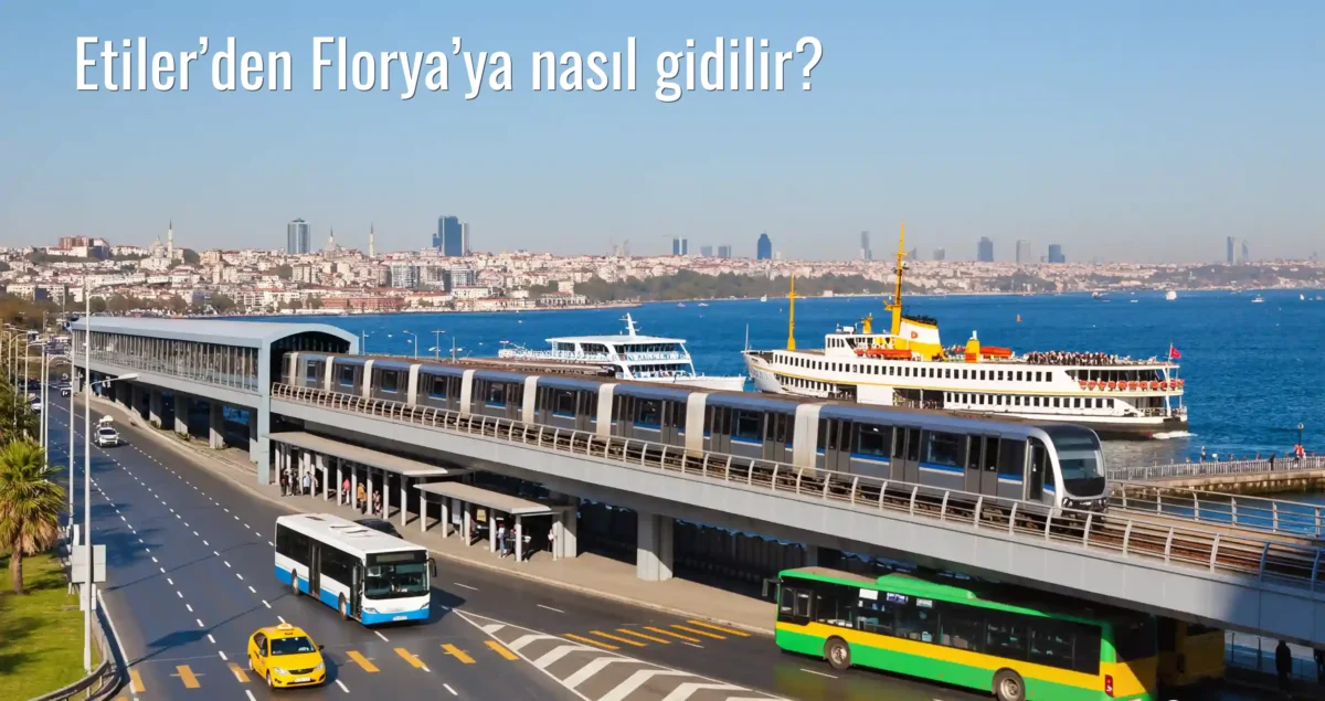 Etiler’den Florya’ya Nasıl Gidilir?