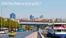 Etiler’den Moda’ya Nasıl Gidilir?